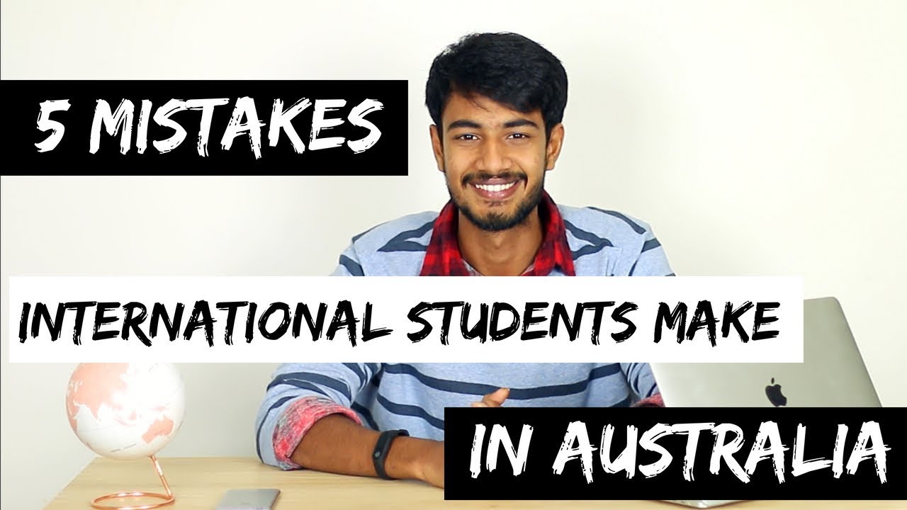 5 MISTAKES International students make | STUDY IN AUSTRALIA