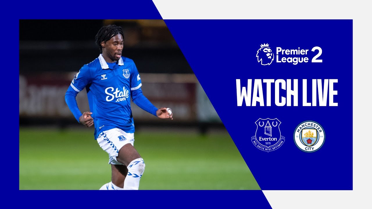 EVERTON U21 V MAN CITY U21 | Live Premier League 2 Action!