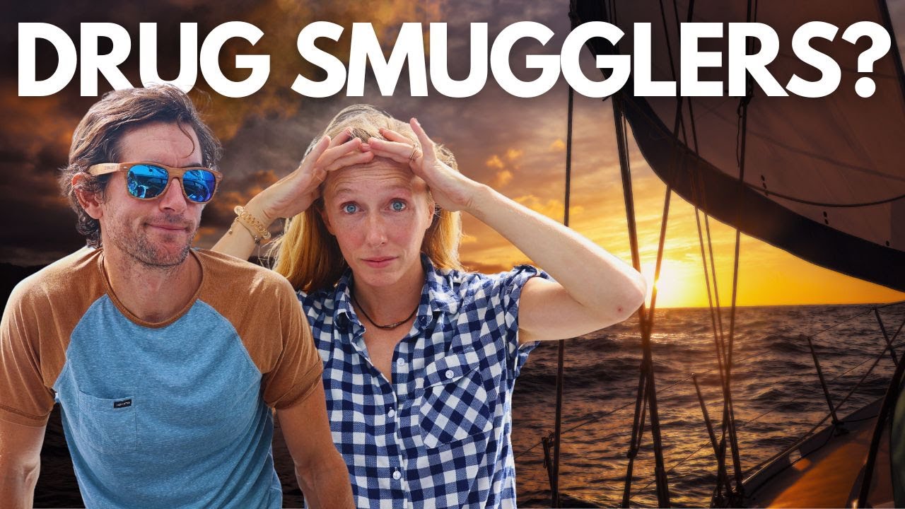 We were SET UP by drug smugglers - a WARNING to sailors!