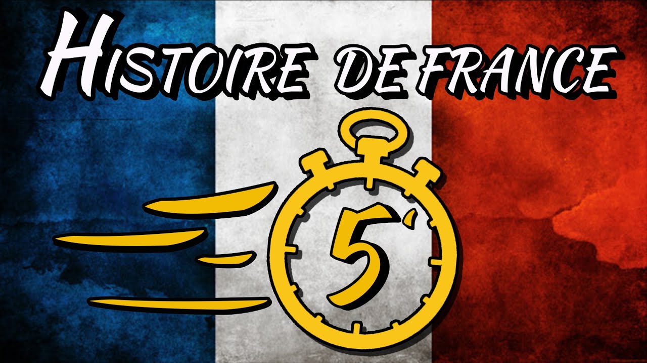 L'HISTOIRE DE FRANCE EN 5 MINUTES