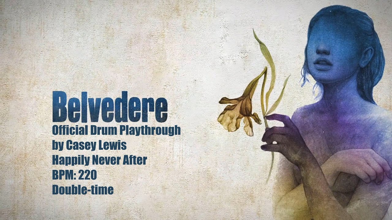 Belvedere - Happily Never After - OFFICIAL Drum Playthrough