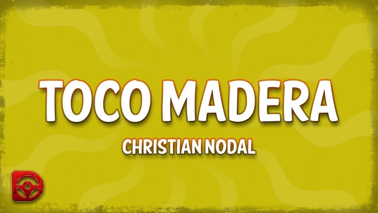 Christian Nodal - Toco Madera (Letra/Lyrics)