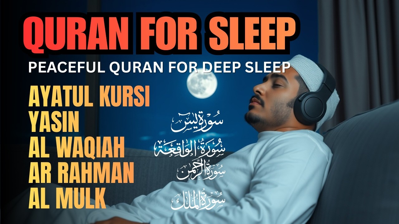 PEACEFUL QURAN FOR DEEP SLEEP  AYATUL KURSI, SURAH AL WAQIAH, SURAH AR RAHMAN, YASIN, AL MULK