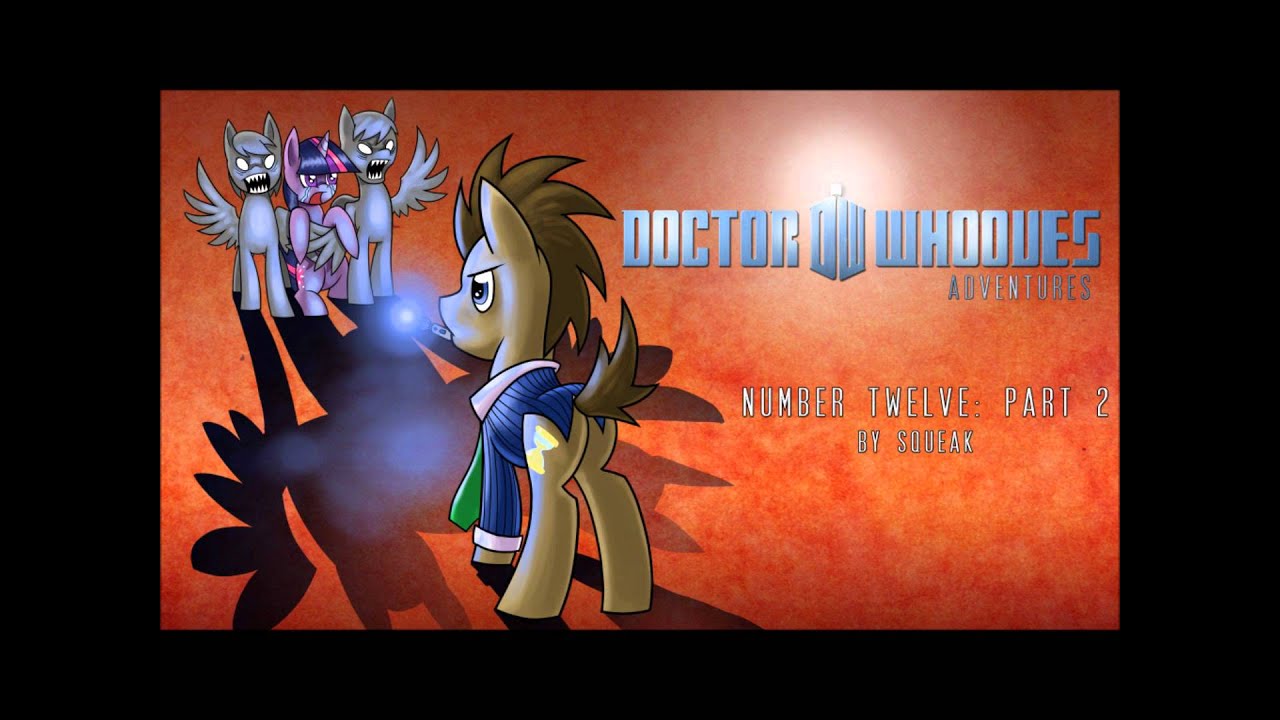 Doctor Whooves Adventures:[Episode 2] Number 12 Part 2