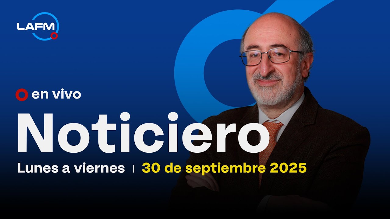 🔴 EN VIVO | Noticiero La FM - 30 de septiembre de 2025