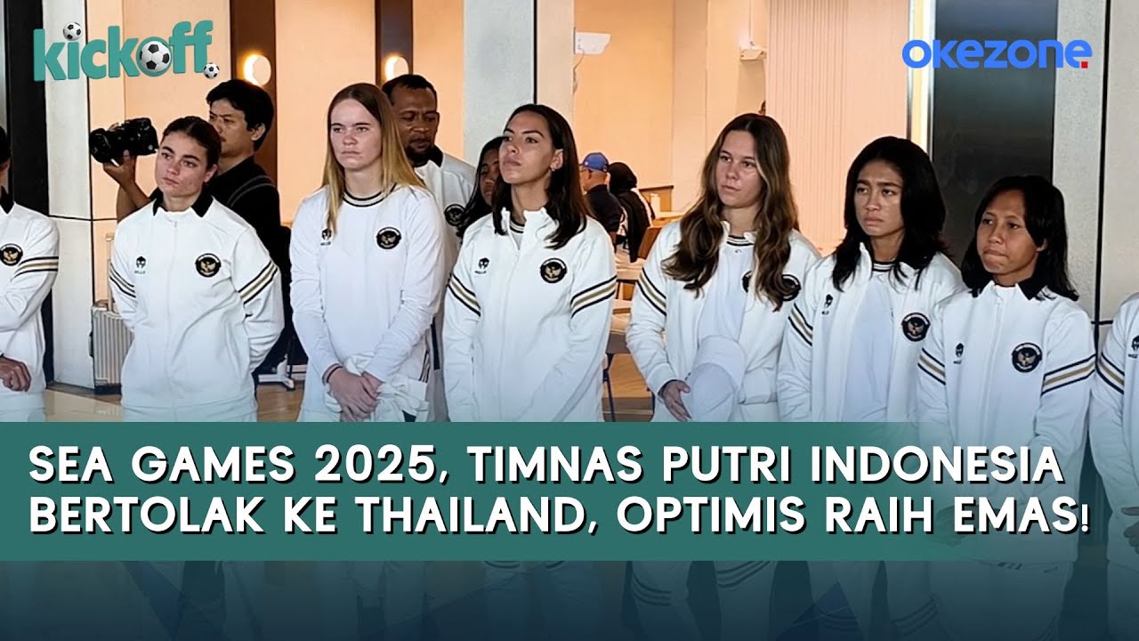 SEA Games 2025, Timnas Putri Indonesia Bertolak ke Thailand, Optimis Raih Emas! | Kick Off