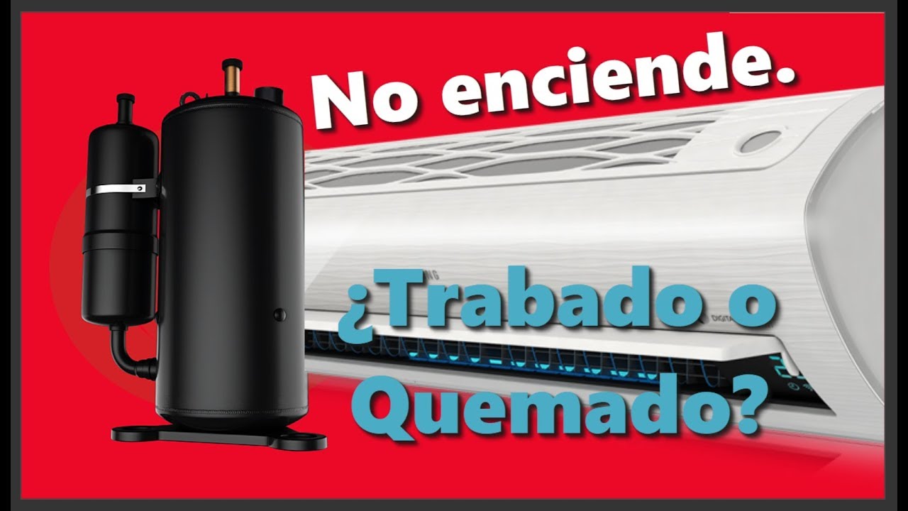 Compresor Hermético No Arranca - ¿Que es RLA y LRA? - Aire Acondicionado