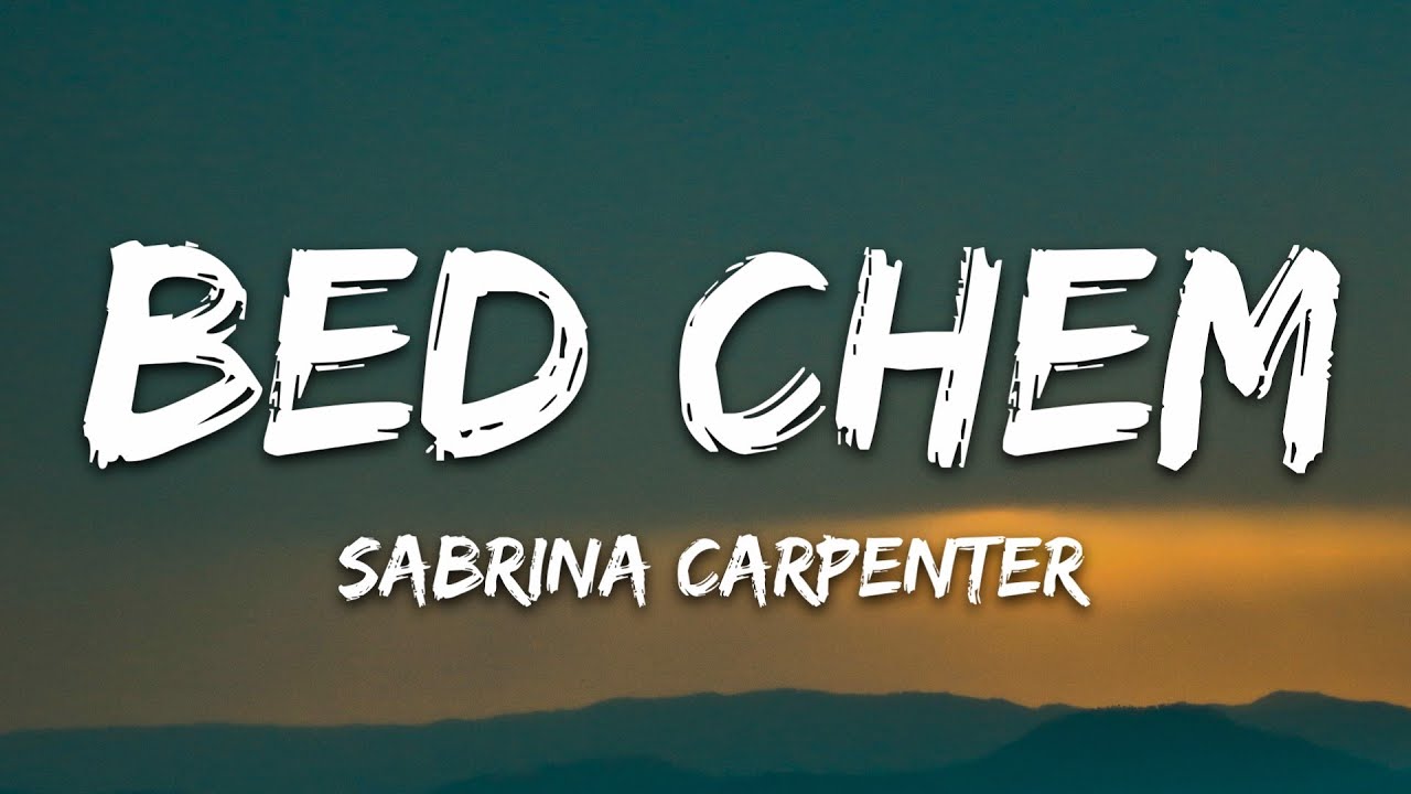Sabrina Carpenter - Bed Chem (Lyrics)