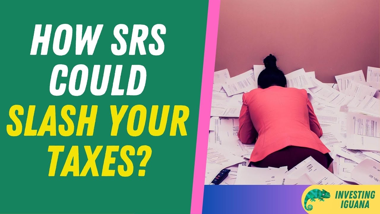 Why Haven't You Used SRS for Tax Relief Yet?  | 🦖 #TheInvestingIguana EP99