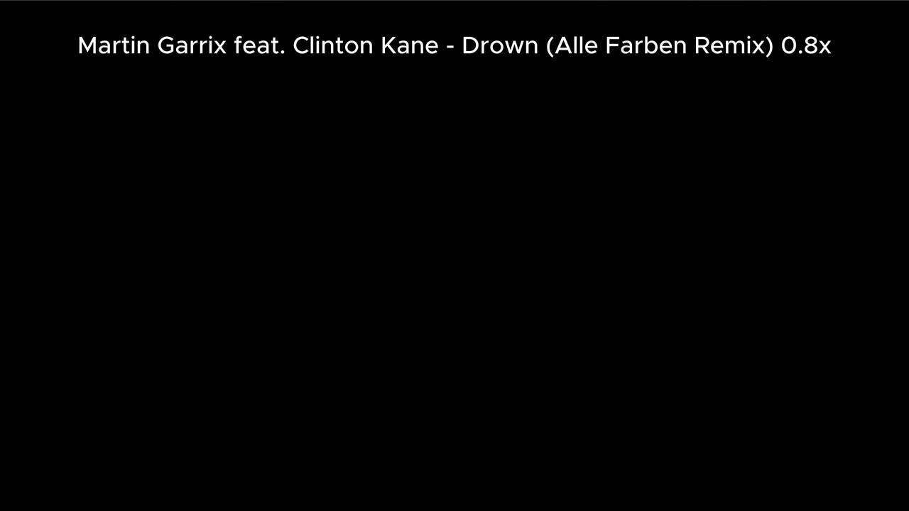 Martin Garrix feat. Clinton Kane - Drown (Alle Farben Remix) 0.8x