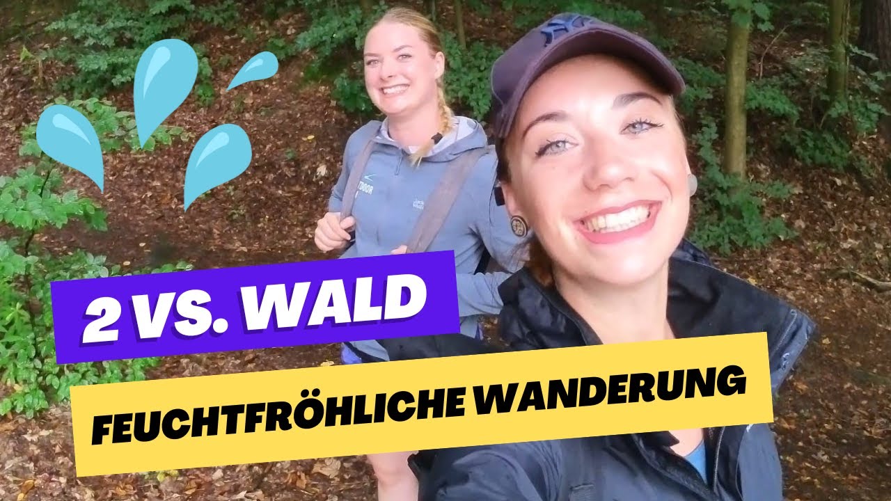 2 vs. wald - Feuchtfröhliche Wanderung mit Franzi