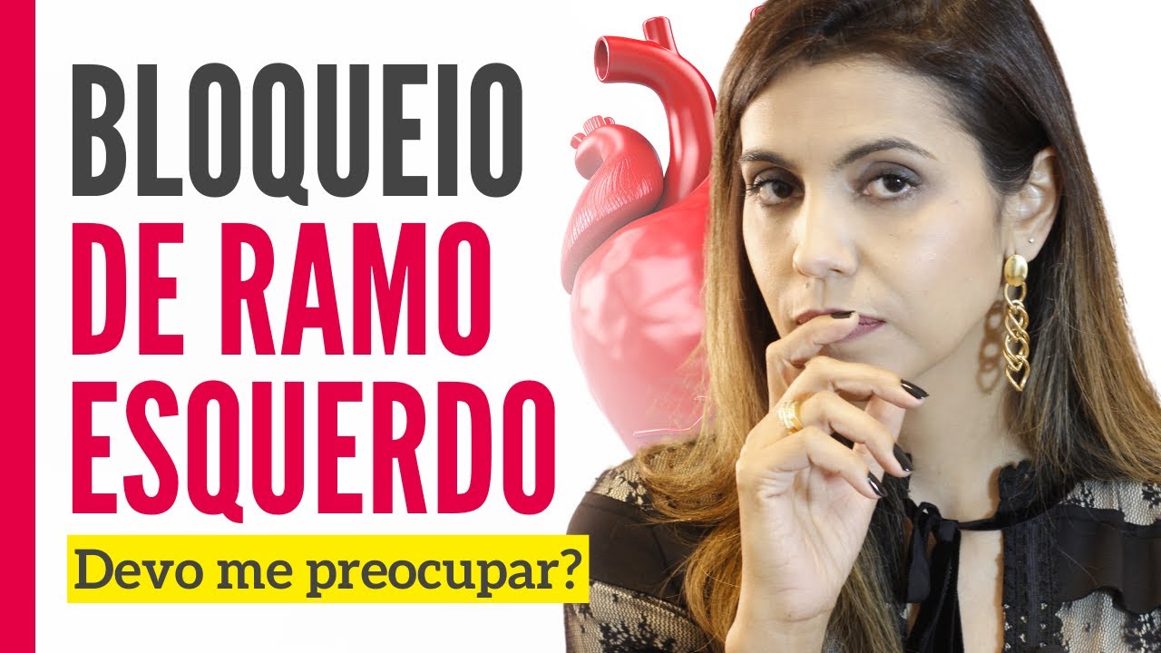 BLOQUEIO DE RAMO ESQUERDO: Conheça os riscos para a saúde do seu coração!
