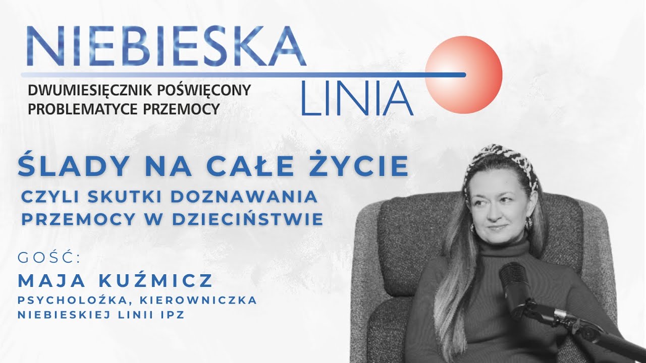 Ślady na całe życie – czyli skutki doznawania przemocy w dzieciństwie || Niebieska Linia IPZ