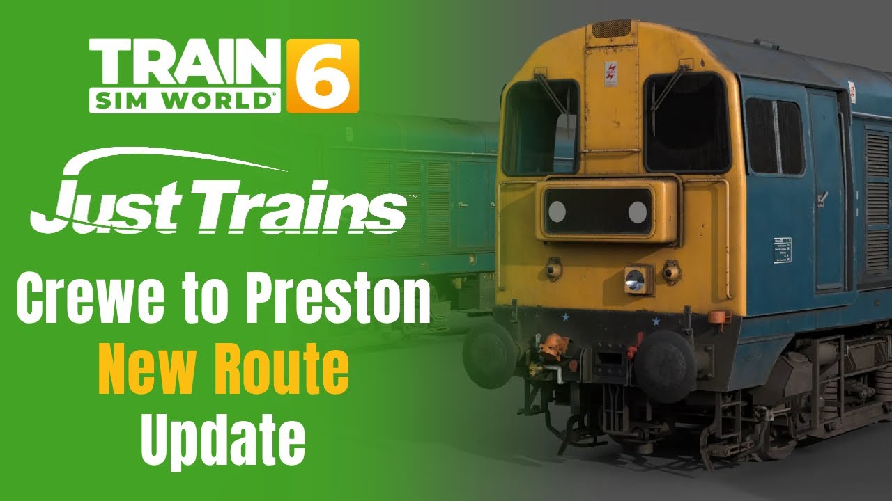 Train Sim World 6 – Just Trains Crewe to Preston | WCML - Route Update & New Class 20 HAA Hoppers