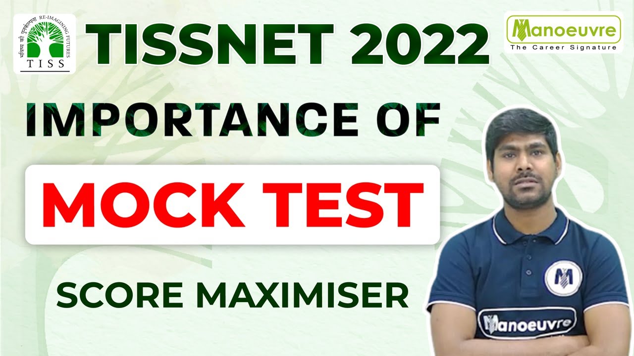 TISSNET 2022 I IMPORTANCE OF MOCK TEST SCORE MAXIMISER.