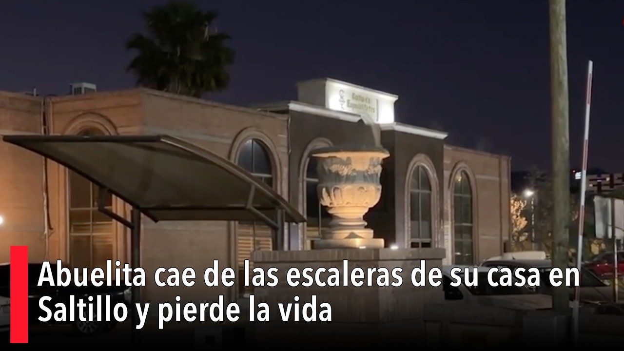 Fatal accidente: Abuelita cae de las escaleras de su casa en Saltillo y pierde la vida