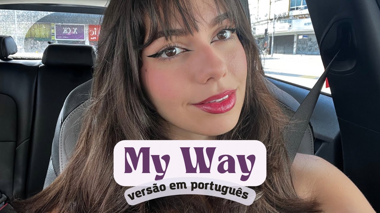 My Way - em Português ( Versão Bela Gusmão)