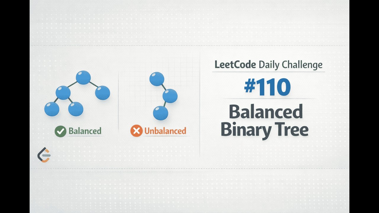 Balanced Binary Tree | LeetCode Daily Challenge 110 | Height Balanced Binary Tree Explained