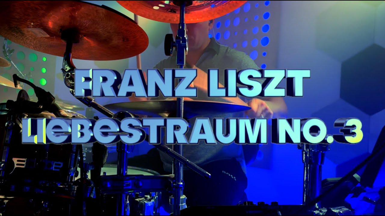 Franz Liszt – Liebestraum No  3. Vadim Shubin on Drums