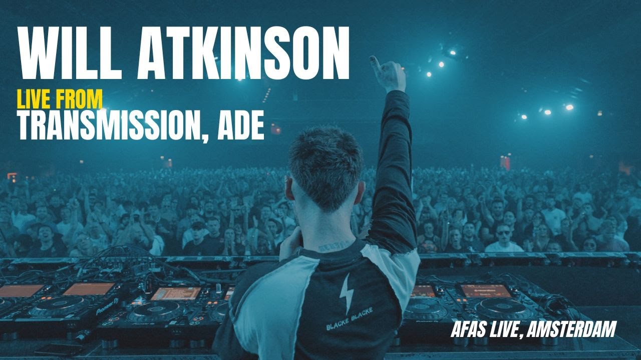 WILL ATKINSON LIVE FROM TRANSMISSION AMSTERDAM ADE (4K DJ SET)