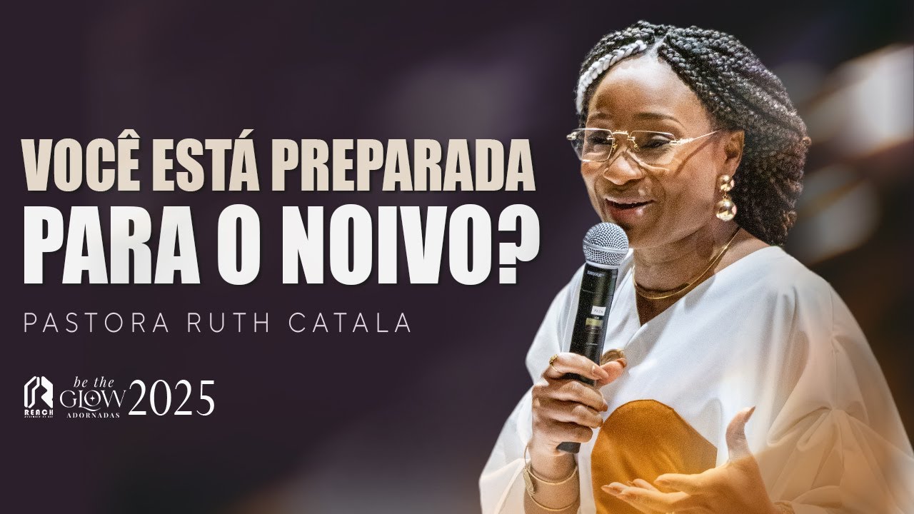 Pastora Ruth Catala | Você está preparada para o Noivo?