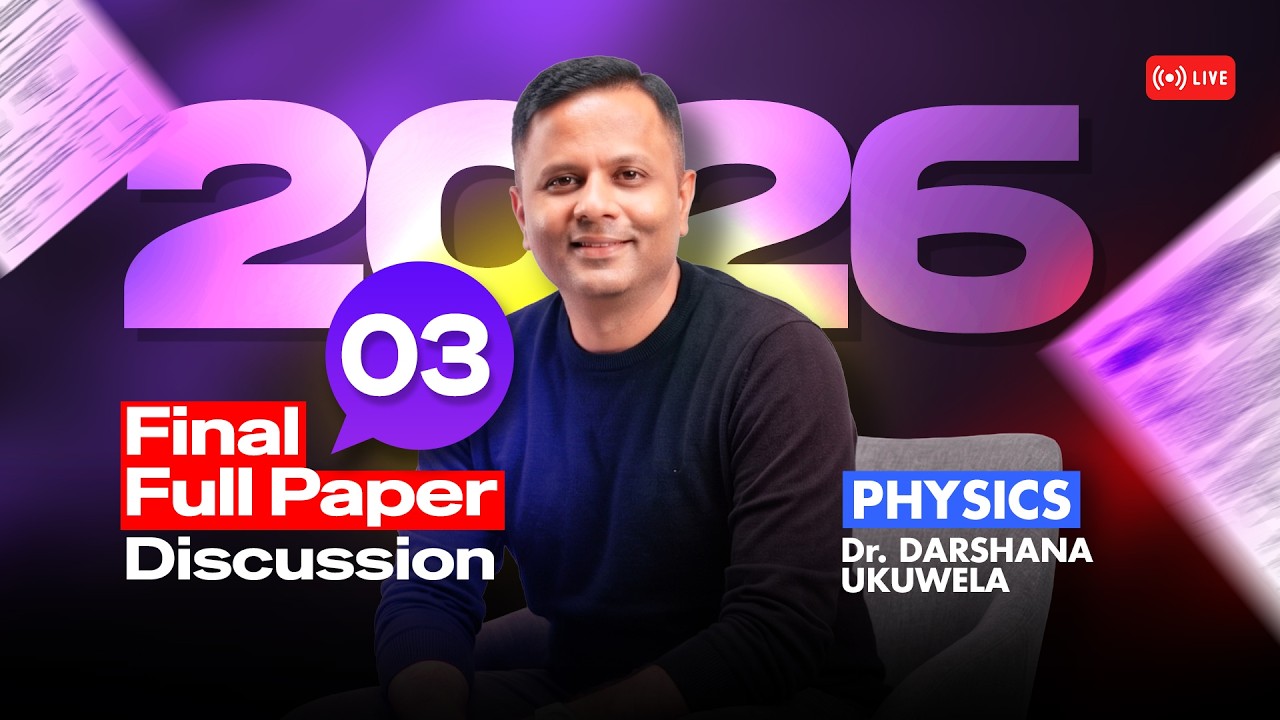 2026 FINAL PAPER 03 DISCUSSION | Dr DARSHANA UKUWELA - PHYSICS