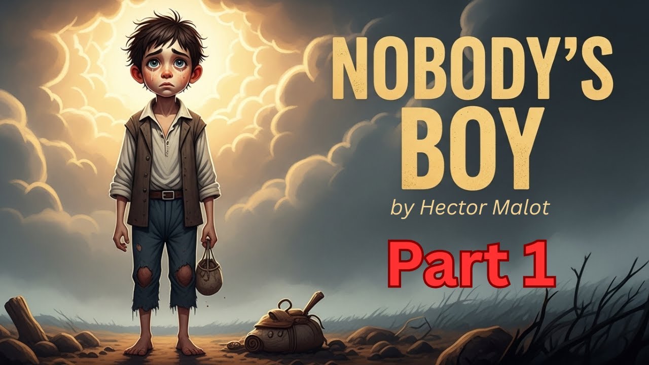 Nobody&rsquo;s Boy Sans Famille by Hector Malot - Part 1 - Audiostory