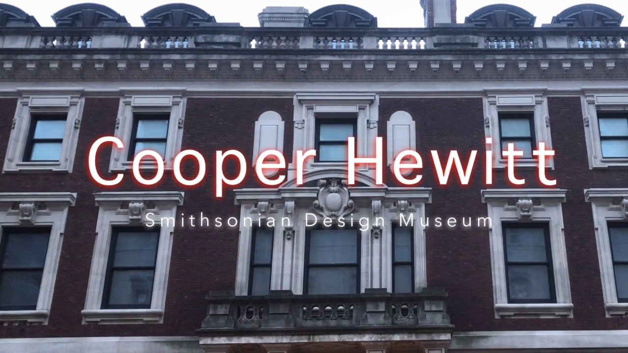 Cooper Hewitt - Smithsonian Design Museum