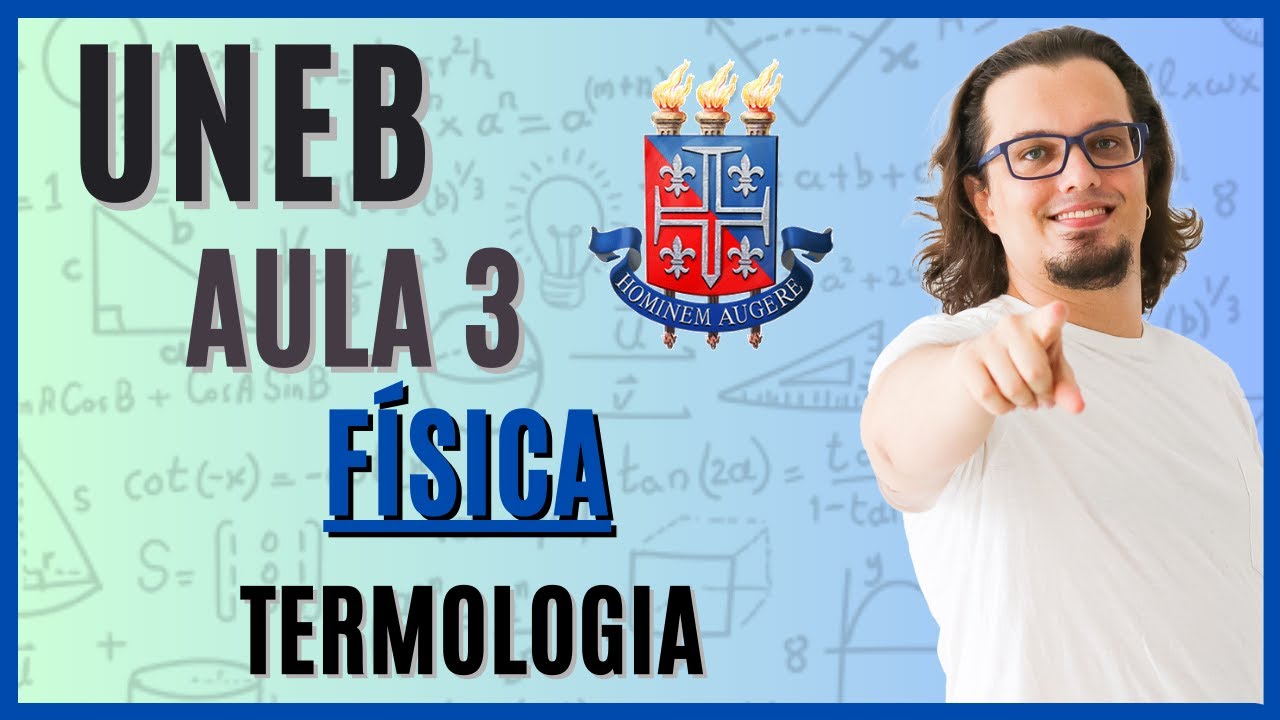 🔵 FÍSICA PARA A UNEB/UESB | AULA 3