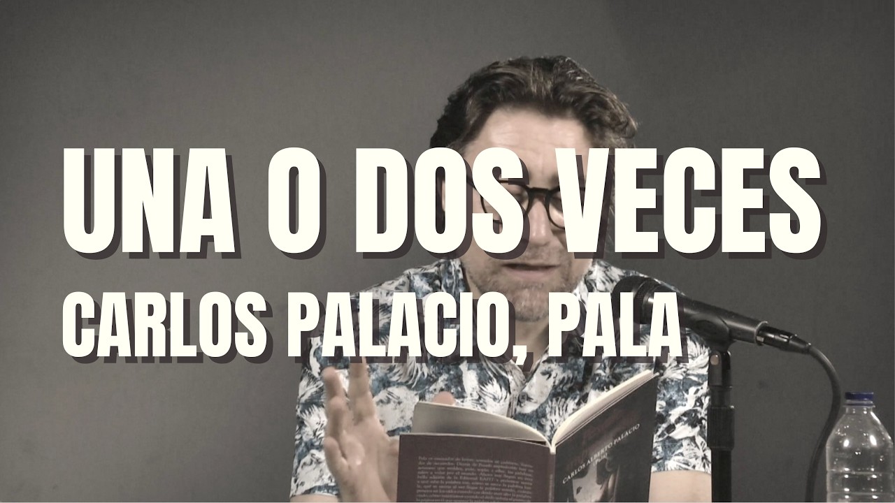 UNA O DOS VECES - Carlos Palacio, Pala