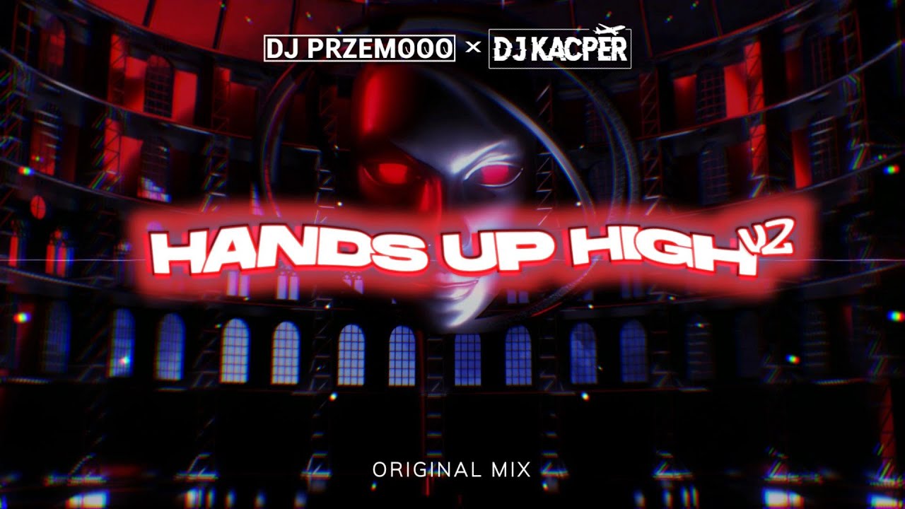 Dj Przemooo & DJ Kacper - Hands Up High V2