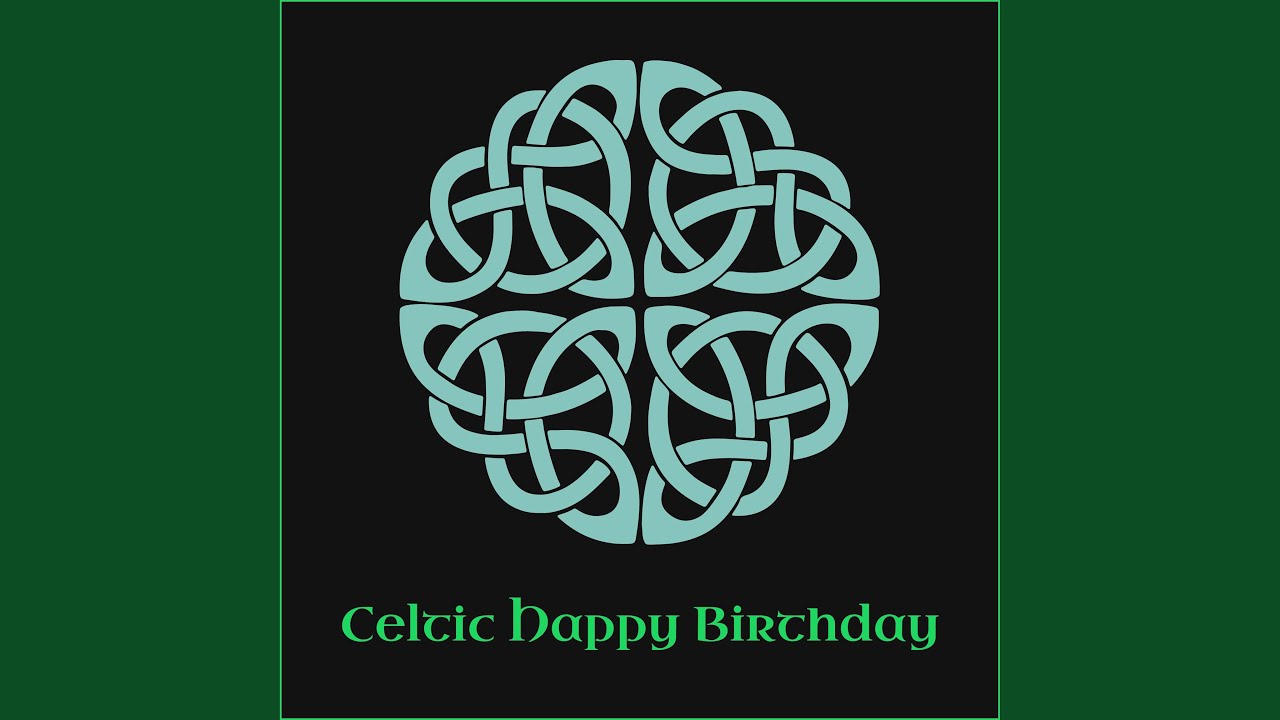 Celtic Happy Birthday