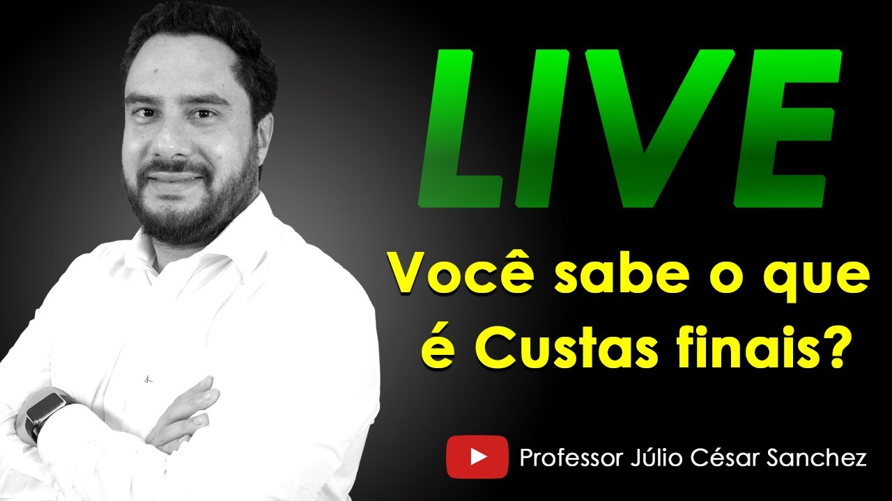 Você sabe o que é Custas finais?