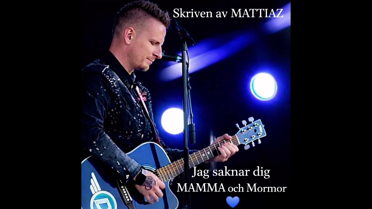 Mamma och Mormor jag saknar er så  Skriven av MATTIAZ 