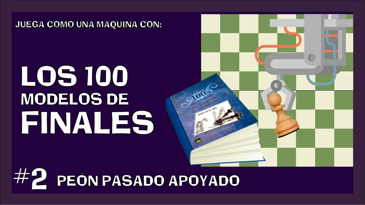 El PEÓN PASADO APOYADO 👥 | Los 100 MODELOS de FINALES 🔬
