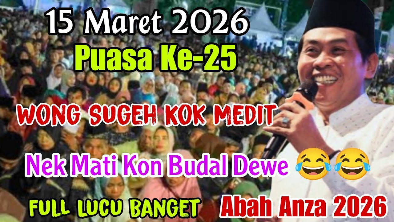 PENGAJIAN LUCU KH ANWAR ZAHID TERBARU ♥️WONG SUGEH KOK MEDIT - MATI OPO AREP BUDAL DEWE - FULL HUMOR