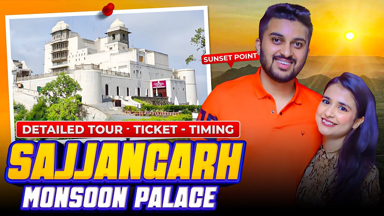 SAJJANGARH MONSOON PALACE | UDAIPUR | TICKET - TIMING