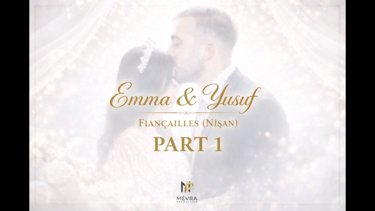 EMMA & YUSUF - Fiançailles(Nişan) / Part 1