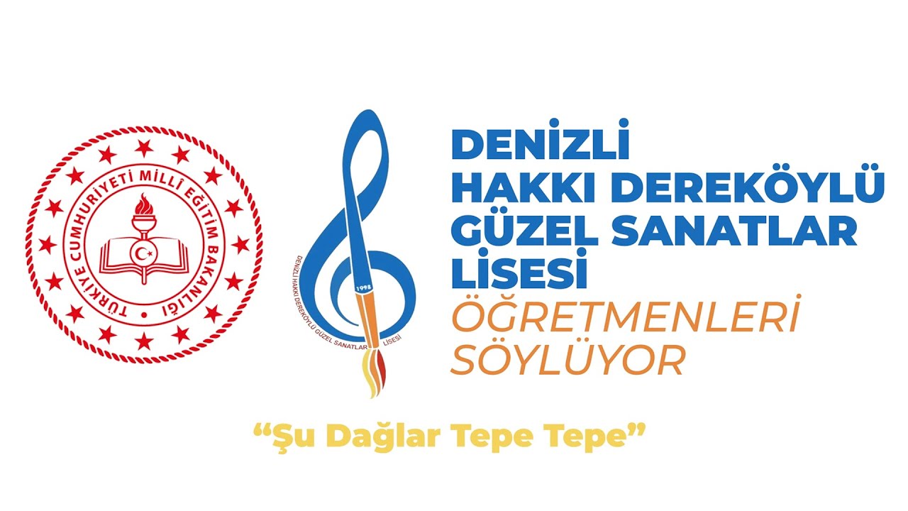 Şu Dağlar Tepe Tepe - Denizli Hakkı Dereköylü Güzel Sanatlar Lisesi - Türkü - Denizli Türküleri
