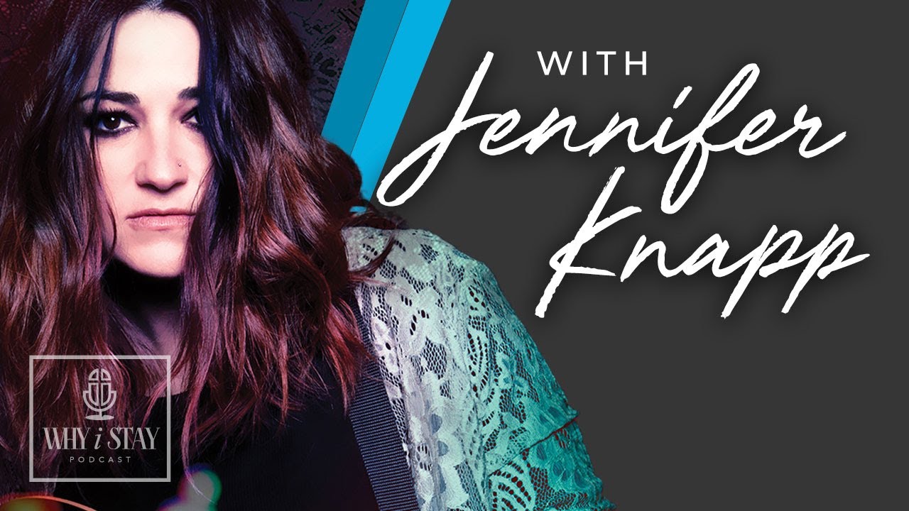 Why I Stay: Jennifer Knapp on Kindness, Empathy, and Humility
