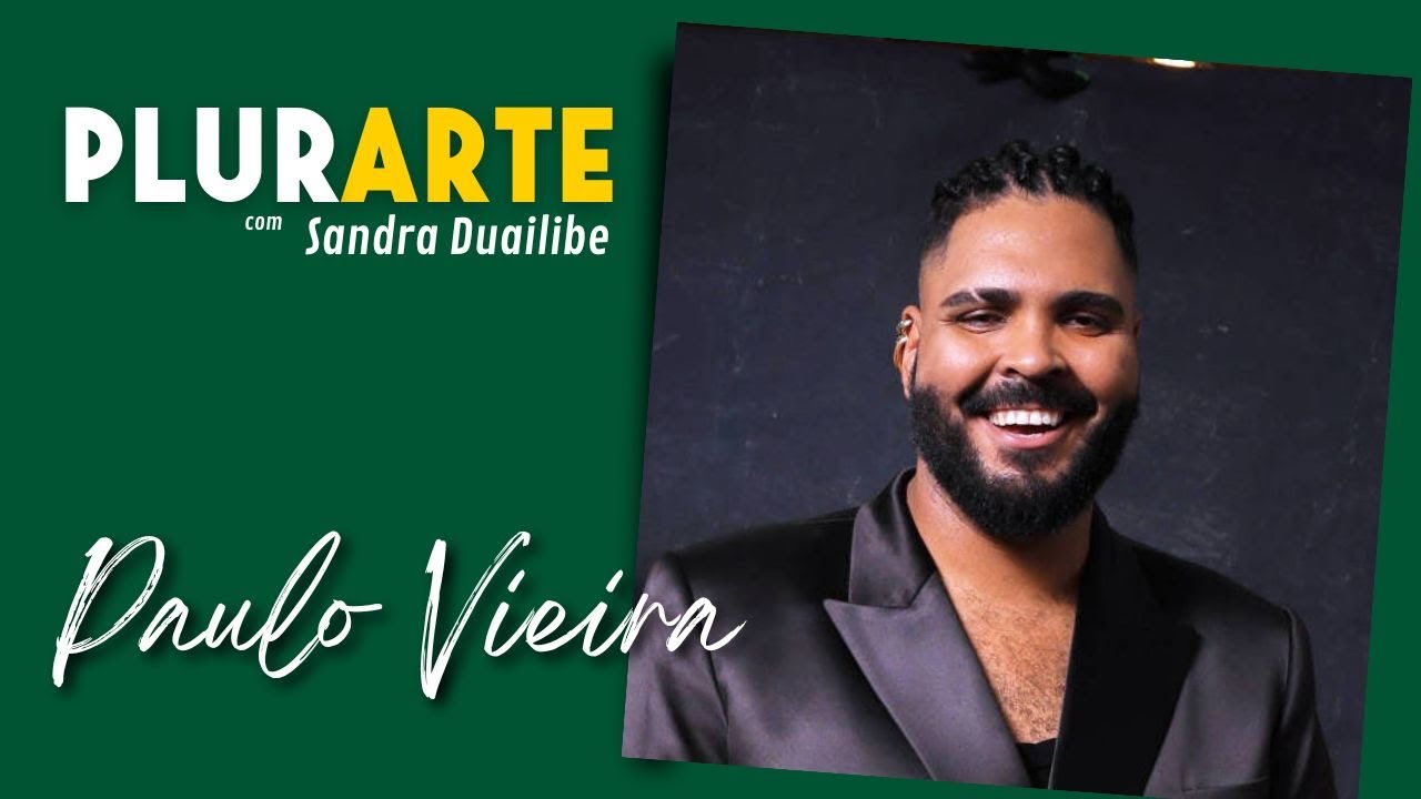 [ANO 7 - EP. 357] Plurarte conversa com o comediante, ator e cantor Paulo Vieira