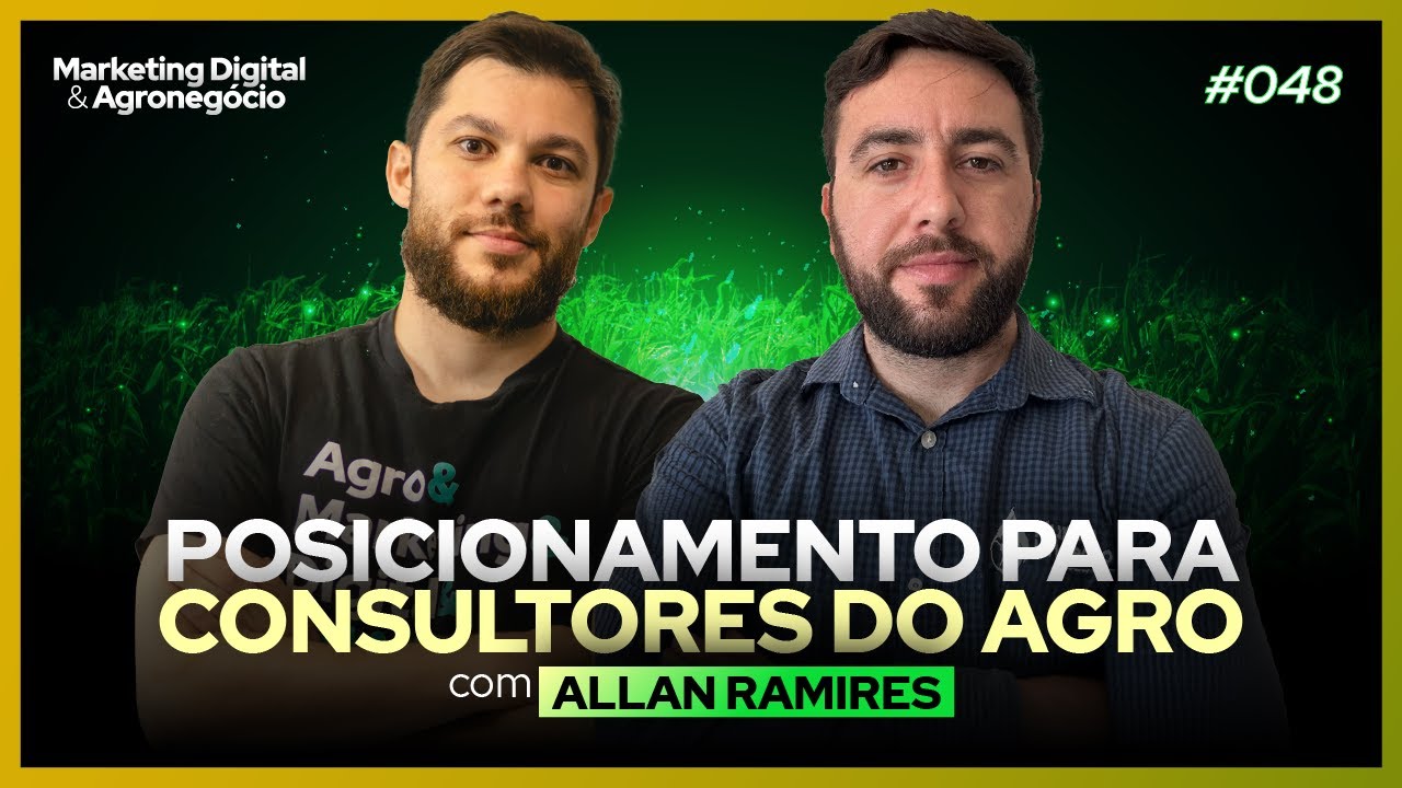Allan Ramires e o Poder do Agromarketing para Pivôs – Educação e Estratégias no Agro Digital! #48
