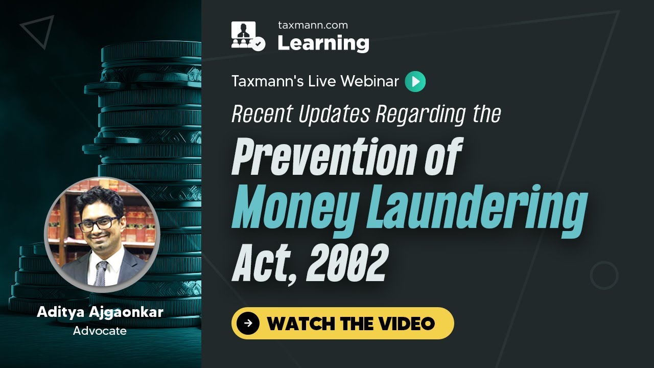 #TaxmannWebinar | Recent Updates Regarding the Prevention of Money Laundering Act, 2002