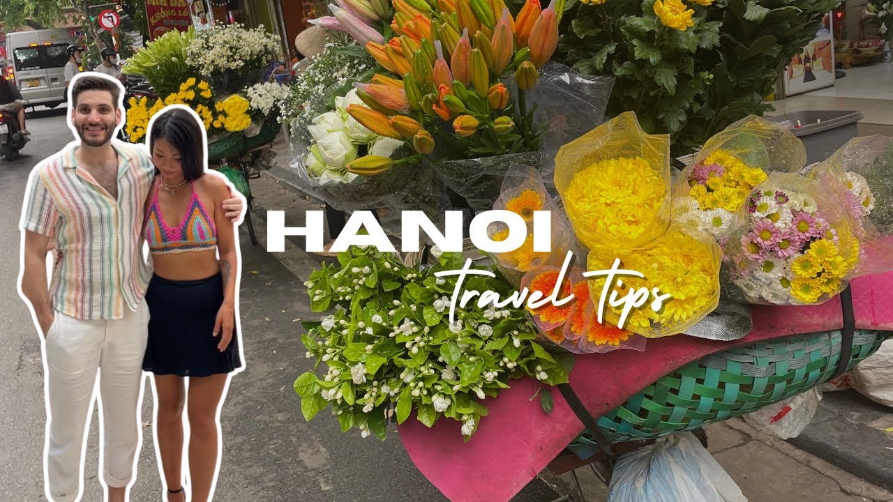 Hanoi Travel Tips: 14 Tips, Recommendations & Things to Do Travelling to Vietnam for the First Time