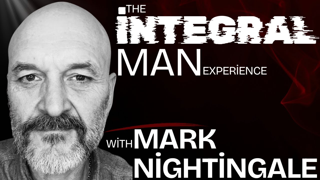 The Integral Man Experience with Mark Nightingale
