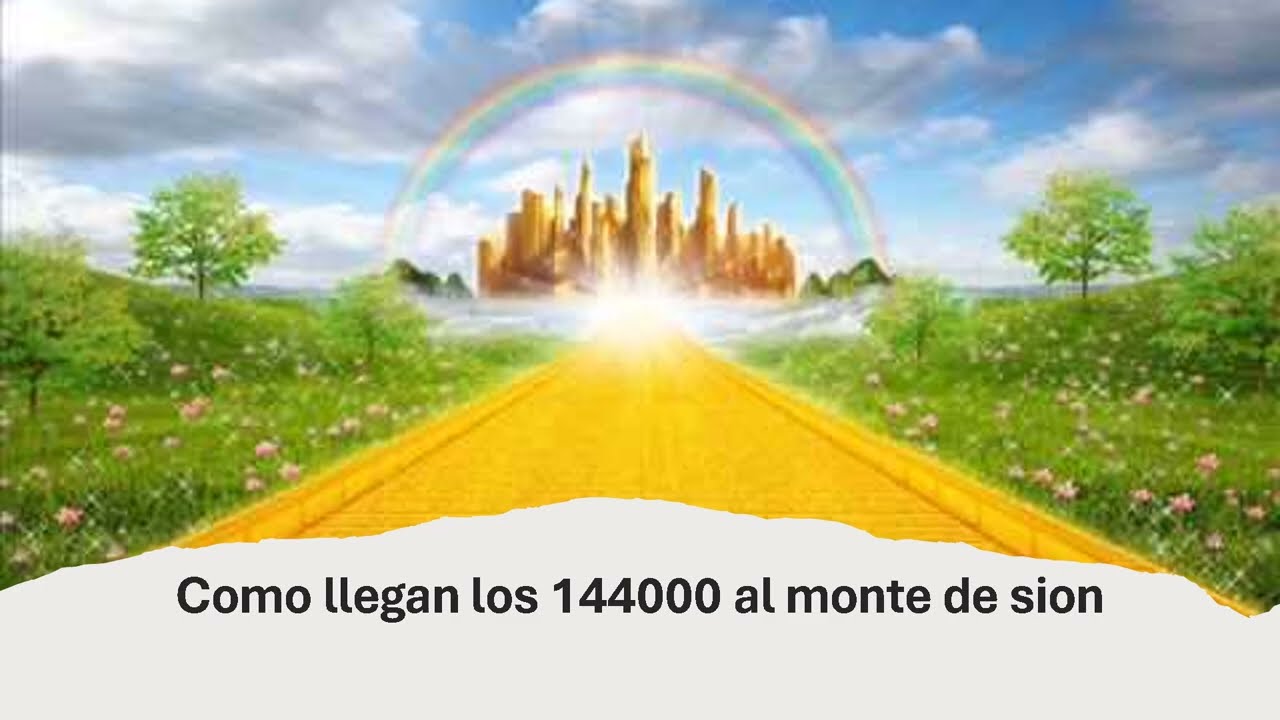 Como llegan los 144000 al monte de Sion