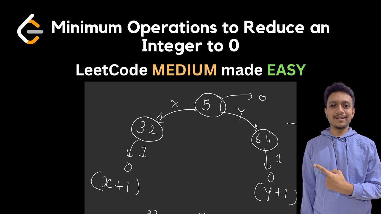 2571. Minimum Operations to Reduce an Integer to 0 | LeetCode Medium | Weekly 333