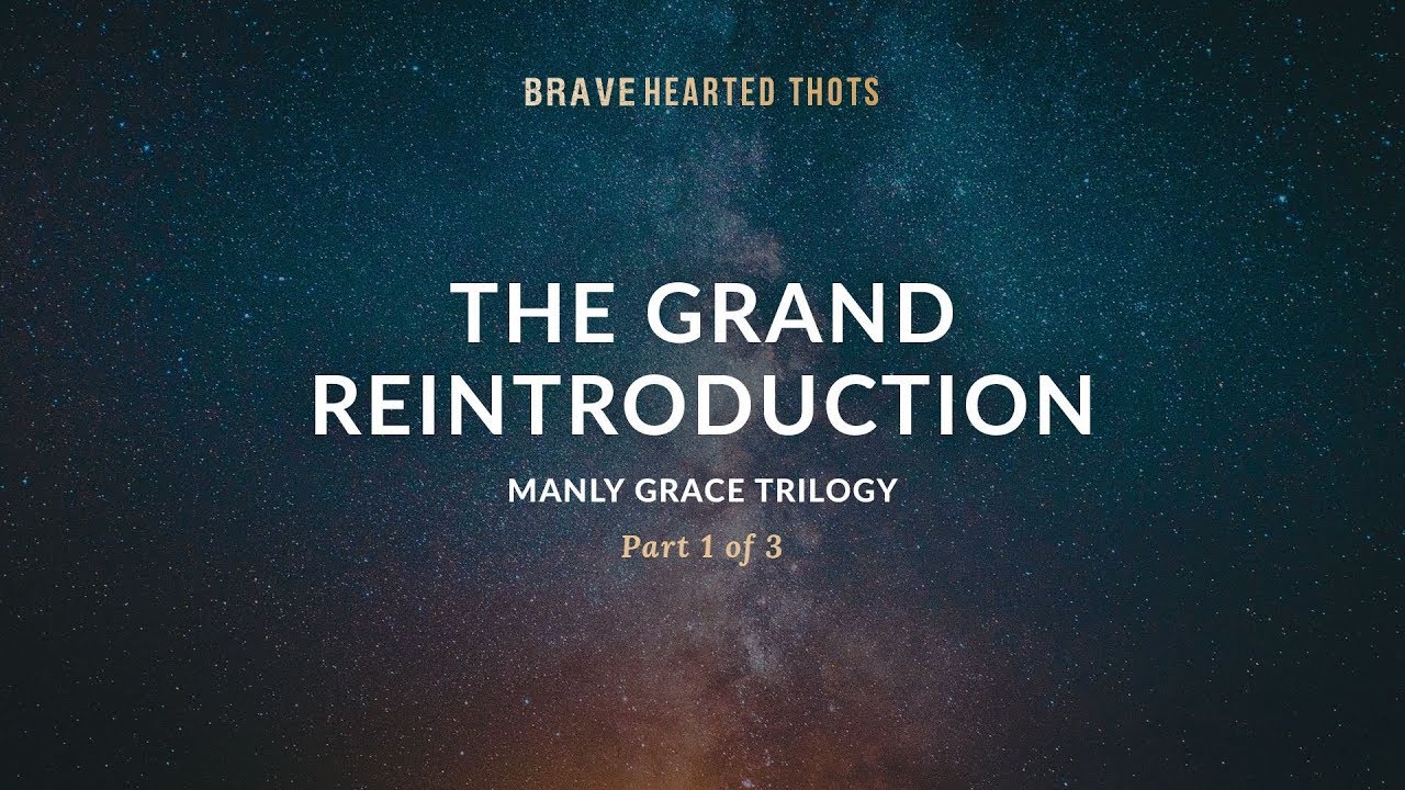 Eric Ludy - The Grand Reintroduction - (Manly Grace Trilogy)