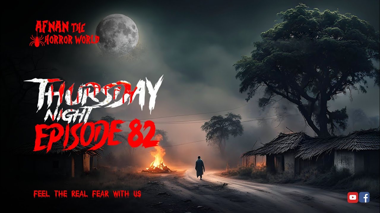 Thursday Night With Afnan Episode-82!!@AfnanTheHorrorWorldBD  #afnanvai
