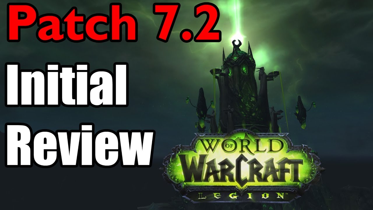 Legion Patch 7.2 Initial Review